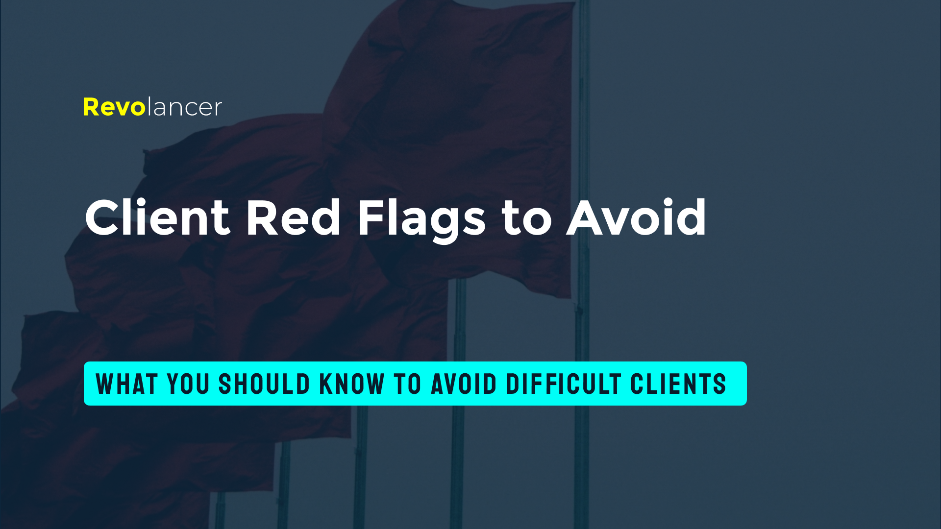 Client Red Flags to Avoid